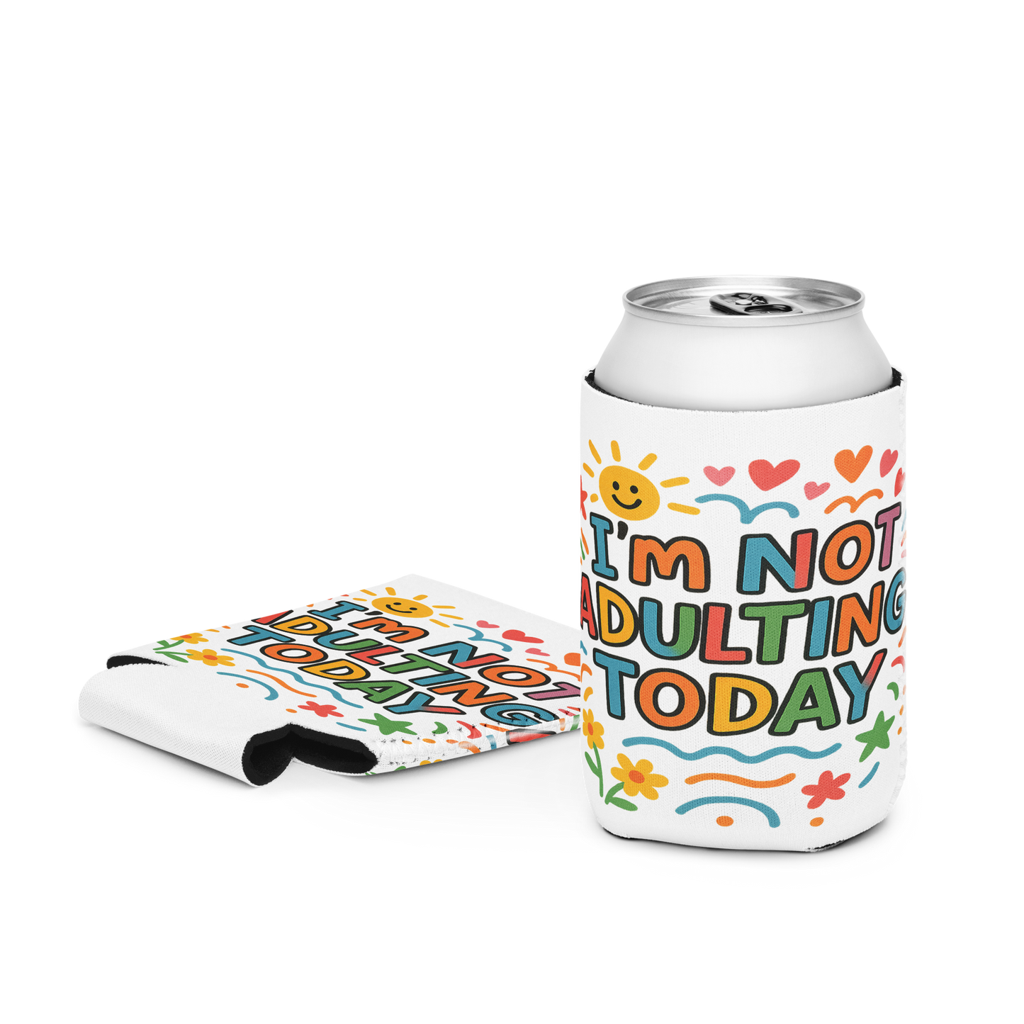 I’m Not Adulting Today – Colorful Can Cooler / Koozie