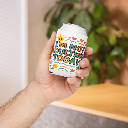 I’m Not Adulting Today – Colorful Can Cooler / Koozie